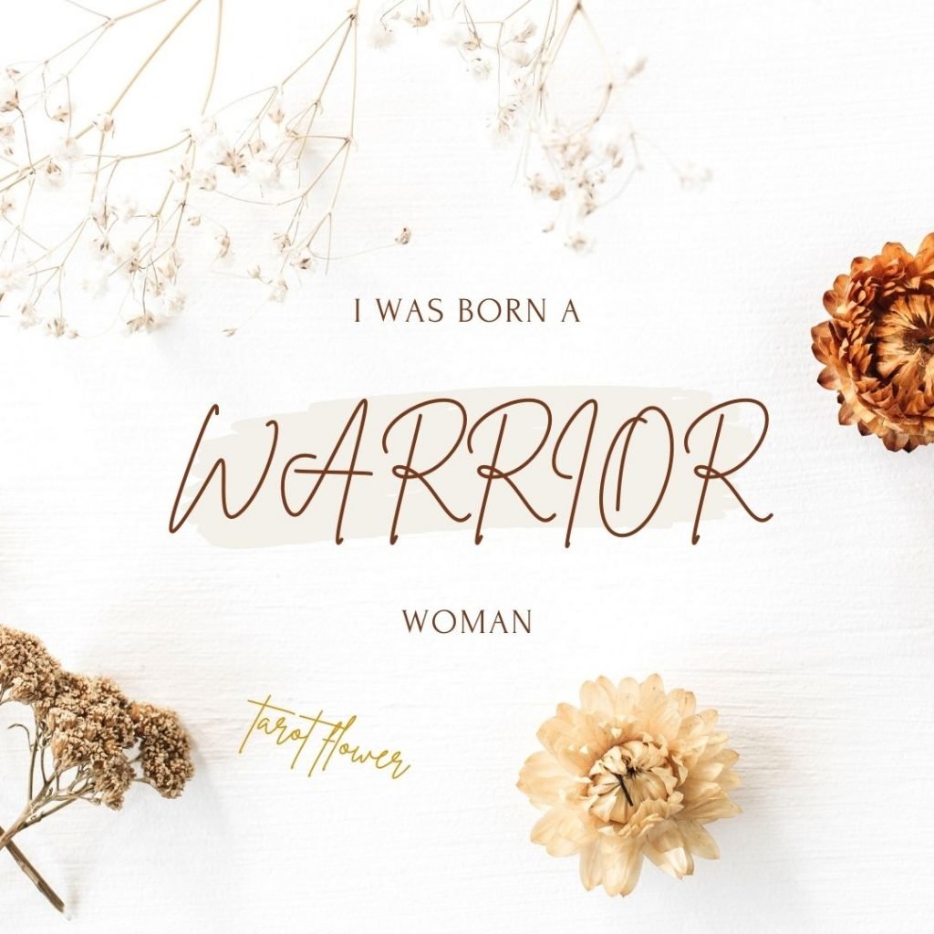 I was born a warrior woman.